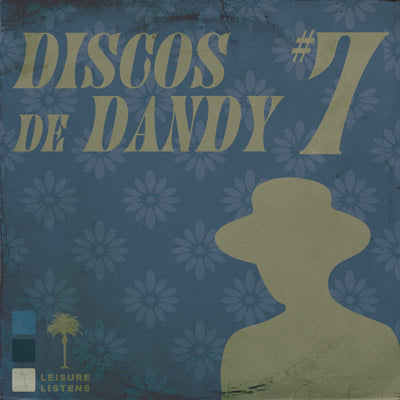 LEISURE LETTER 20: DISCOS DE DANDY #7